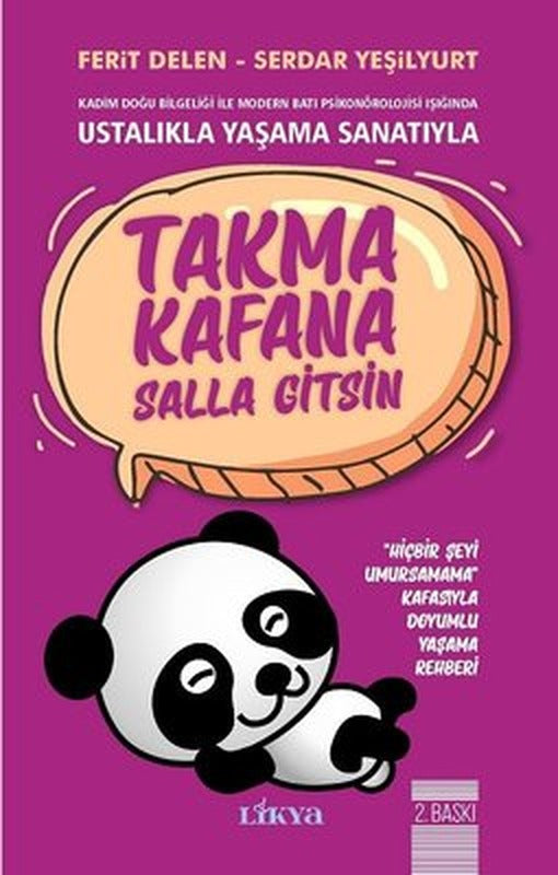 Takma Kafana Salla Gitsin-Ustalıkla Yaşama Sanatıyla | Likya