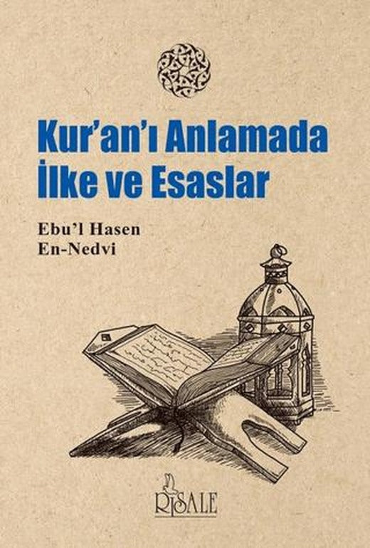 Kur'an’ı Anlamada İlke ve Esaslar | Risale Yayınları (Ciltsiz)
