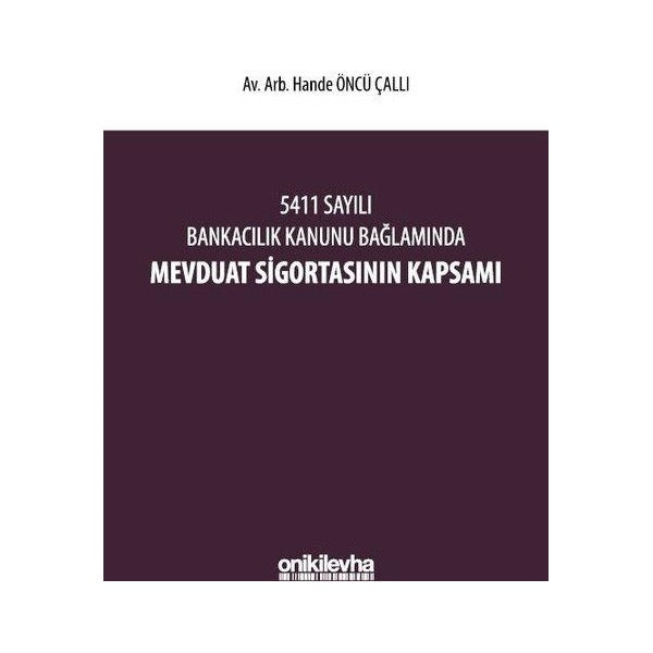 5411 Sayılı Bankacılık Kanunu Bağlamında Mevduat Sigortasının Kapsamı | On İki Levha Yayıncılık (İnce Kapak)