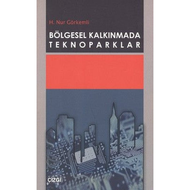 Bölgesel Kalkınmada Teknoparklar | Çizgi Kitapevi