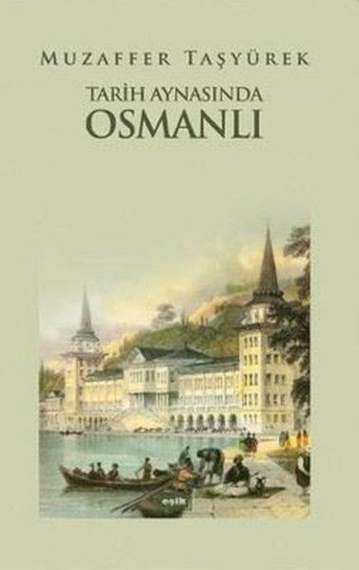 Tarih Aynasında Osmanlı | Eşik Yayınları (İnce Kapak)