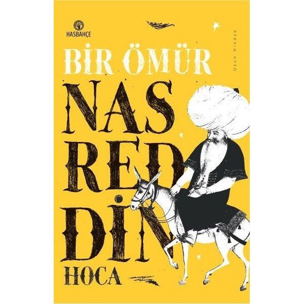 Bir Ömür Nasreddin Hoca - Uzun Hikaye | Hasbahçe (İnce Kapak)