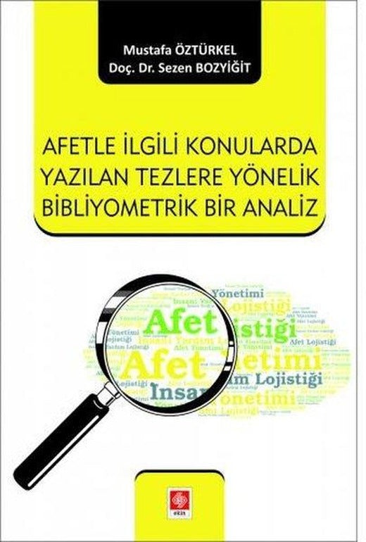 Afetle İlgili Konularda Yazılan Tezlere Yönelik Bibliyometrik Bir Analiz | Ekin Basım Yayın (İnce Kapak)