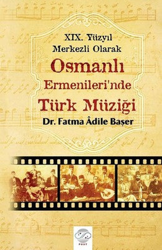 Osmanlı Ermenlerinde Türk Müziği | Post Yayın