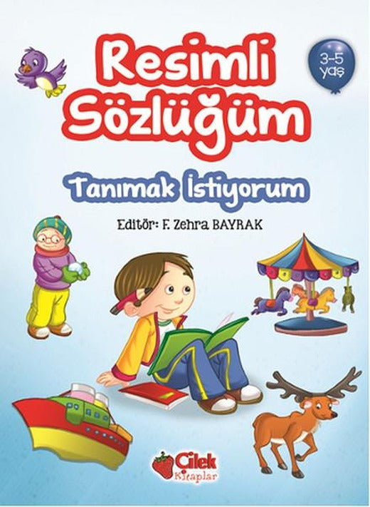 Resimli Sözlüğüm - Tanımak İstiyorum | Çilek Kitaplar - Çocuk Kitapları Dizisi (Ciltli)
