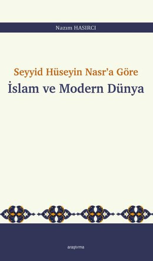 Seyyid Hüseyin Nasr’a Göre İslam ve Modern Dünya | Araştırma Yayınları (Ciltsiz)