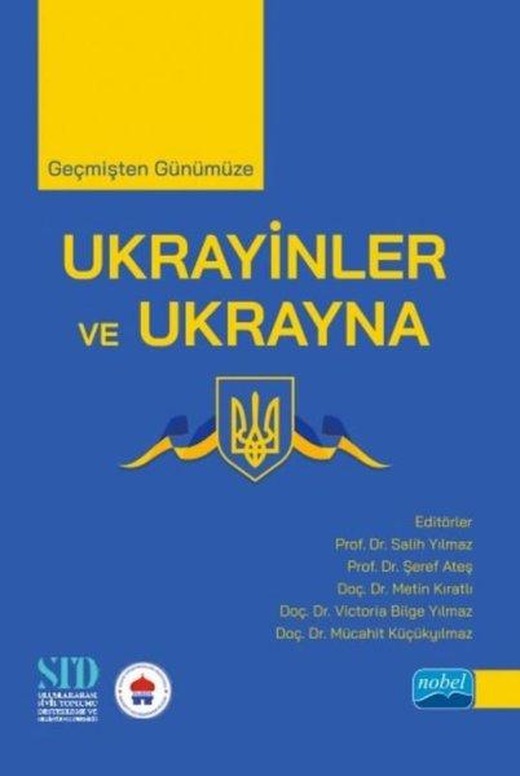 Geçmişten Günümüze Ukrayinler ve Ukrayna | Nobel Akademik Yayıncılık (İnce Kapak)