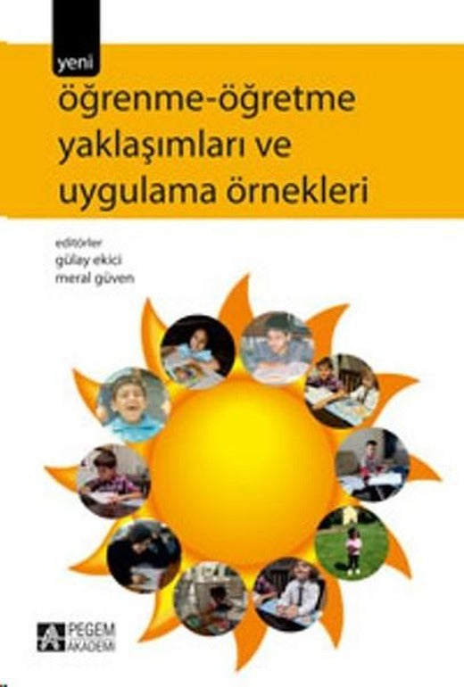 Öğrenme-Öğretme Yaklaşımları ve Uygulama Örnekleri | Pegem Akademi Yayıncılık - Eğitim Dizisi (İnce Kapak)