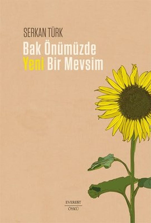 Bak Önümüzde Yeni Bir Mevsim | Everest Yayınları (İnce Kapak )