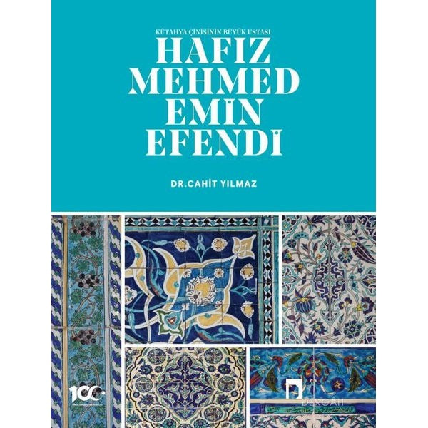 Hafız Mehmed Emin Efendi - Kütahya Çinisinin Büyük Ustası | Dergah Yayınları