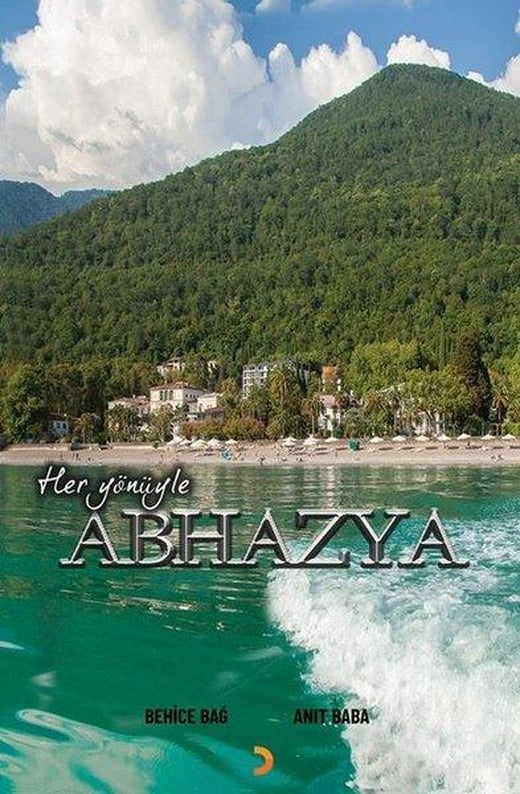 Her Yönüyle Abhazya | Cinius (İnce Kapak)