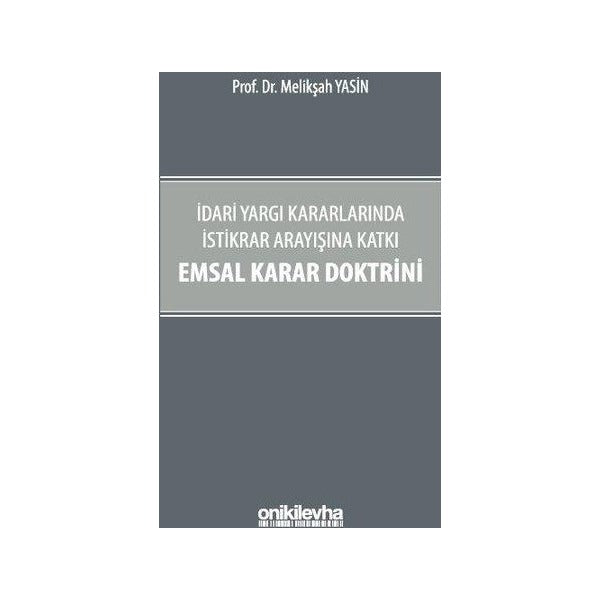 İdari Yargı Kararlarında İstikrar Arayışına Katkı Emsal Karar Doktrini