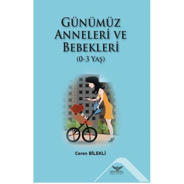 Günümüz Anneleri ve Bebekleri (0-3 Yaş)