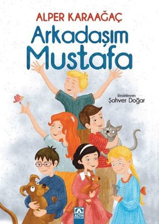 Arkadaşım Mustafa | Altın Kitaplar