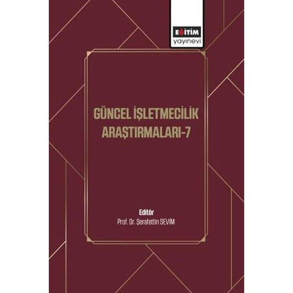 Güncel İşletmecilik Araştırmaları 7 | Eğitim Yayınevi (İnce Kapak)