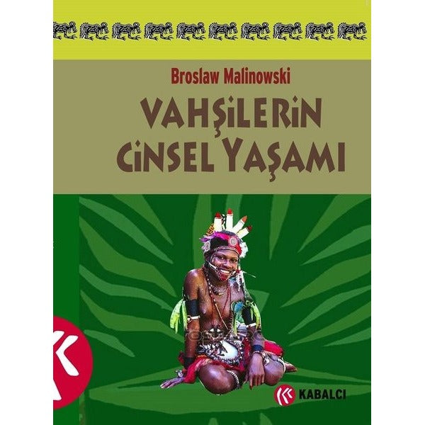 Vahşilerin Cinsel Yaşamı | Kabalcı Yayınevi (İnce Kapak)