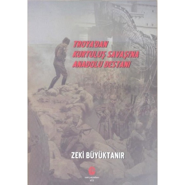 Troya'dan Kurtuluş Savaşı'na Anadolu Destanı | Can Yayınları (Ali Adil Atalay)