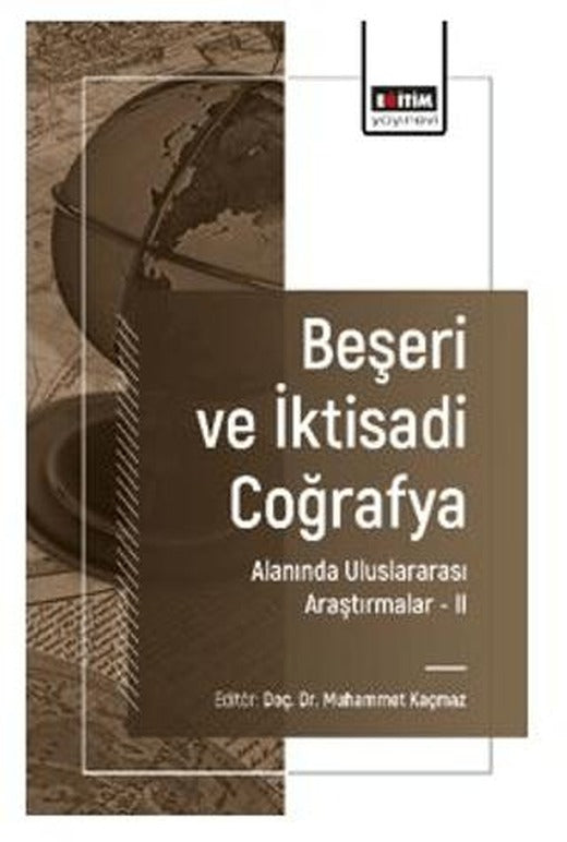 Beşeri ve İktisadi Coğrafya Alanında Uluslararası Araştırmalar – II | Eğitim Yayınevi - Bilimsel Eserler (Ciltsiz)