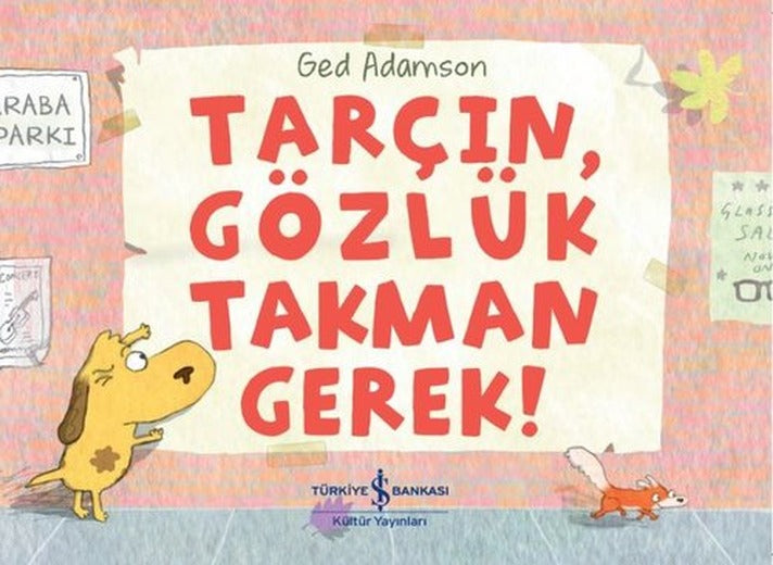 Tarçın Gözlük Takman Gerek! | İş Bankası Kültür Yayınları