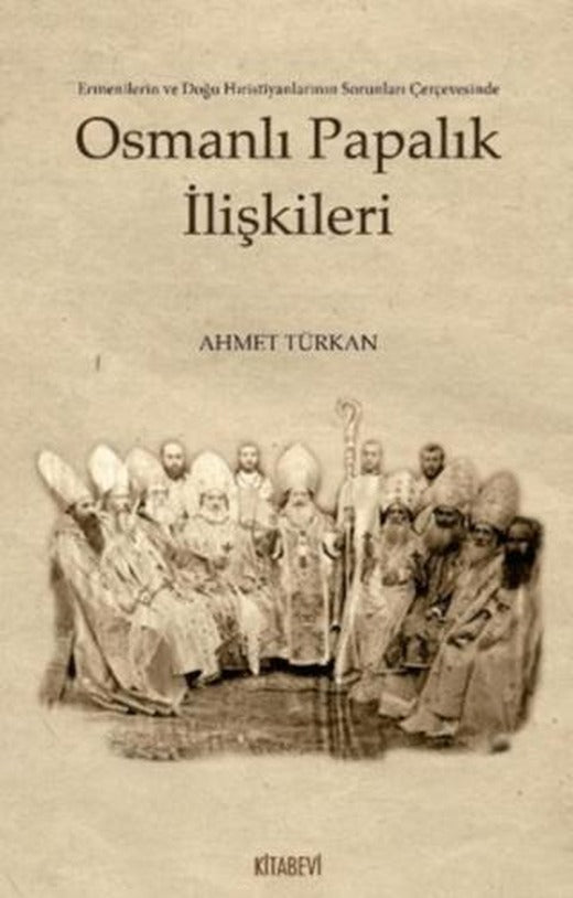 Osmanlı Papalık İlişkileri | Kitabevi Yayınları (Ciltsiz)