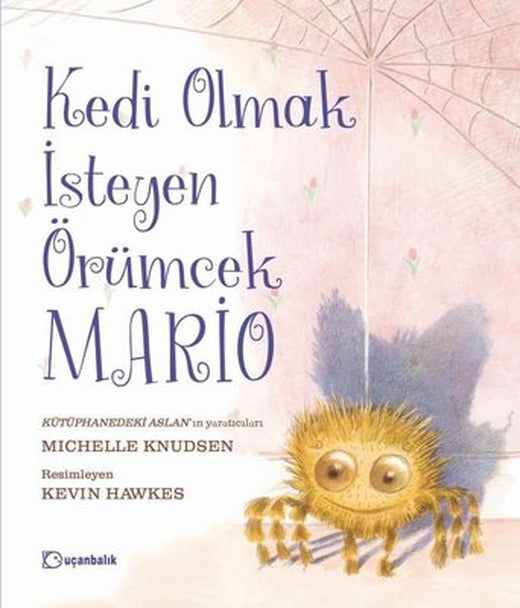 Kedi Olmak İsteyen Örümcek Mario | Uçanbalık Yayıncılık (Ciltli)