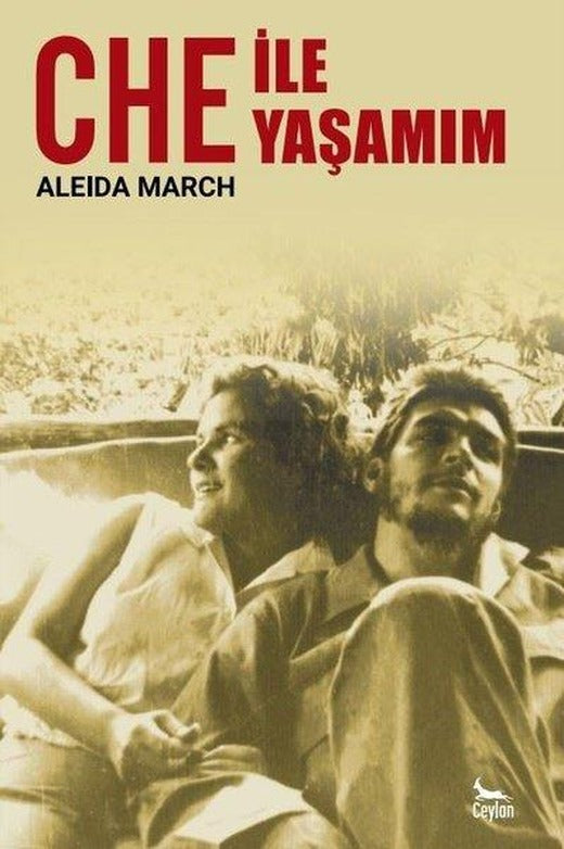 Che ile Yaşamım | Ceylan Yayıncılık (İnce Kapak)