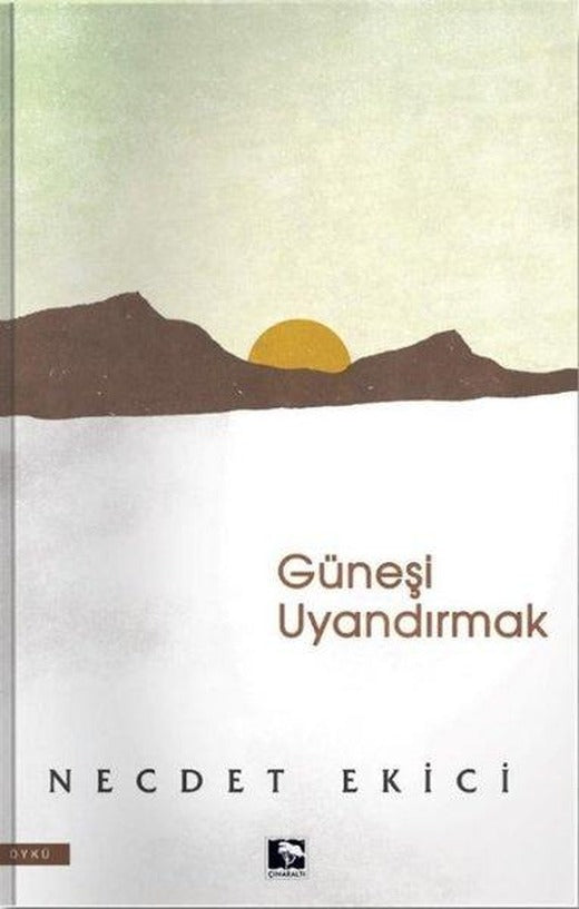 Güneşi Uyandırmak | Çınaraltı Yayınları (İnce Kapak)