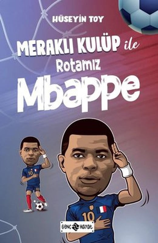 Meraklı Kulüp İle Rotamız Mbappe | Genç Hayat (İnce Kapak)