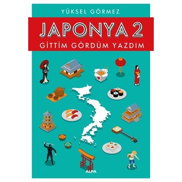 Japonya 2-Gittim Gördüm Yazdım | Alfa Yayıncılık (İnce Kapak)