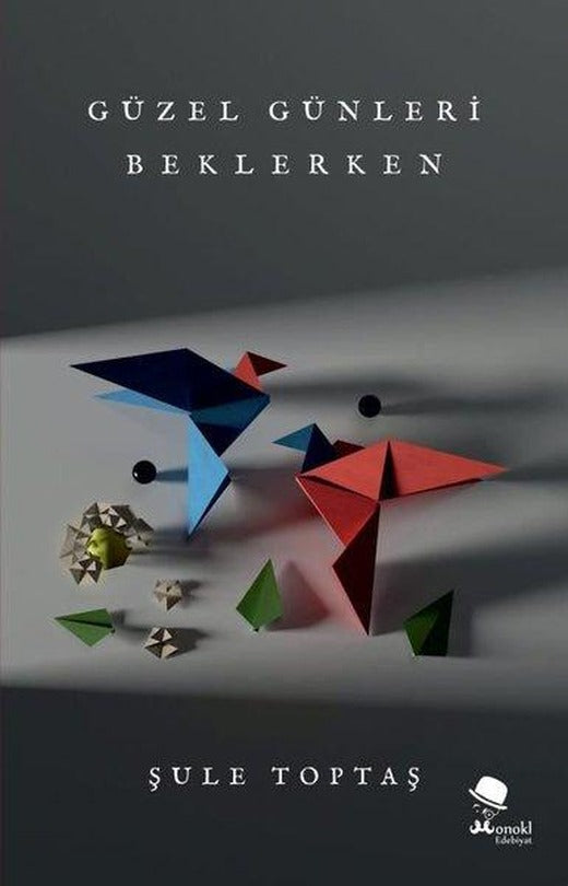 Güzel Günleri Beklerken | Monokl (İnce Kapak)