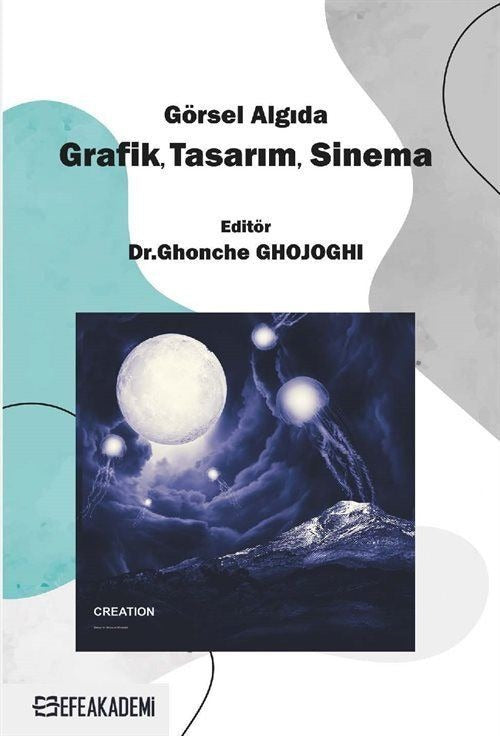 Görsel Algıda Grafik, Tasarım, Sinema | Efe Akademi Yayınları (Ciltsiz)