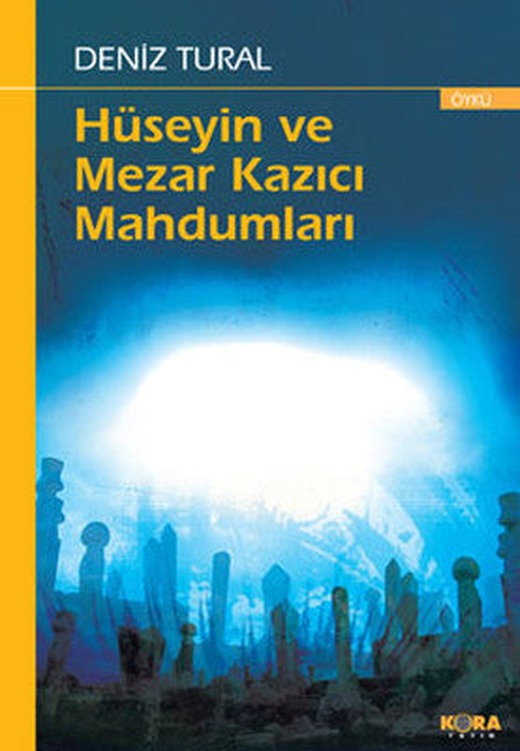 Hüseyin ve Mezar Kazıcı Mahdumları | Kora Yayın