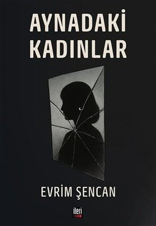 Aynadaki Kadınlar | İleri Yayınları (İnce Kapak)