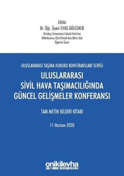 Uluslararası Sivil Hava Taşımacılığında Güncel Gelişmeler Konferansı Tam Metin Bildiri Kitabı | On İki Levha Yayınları (Ciltsiz)