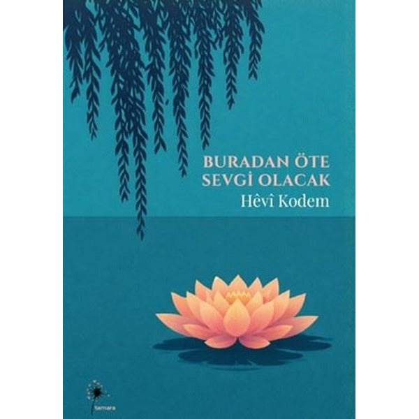 Buradan Öte Sevgi Olacak | Tamara Yayıncılık (İnce Kapak)