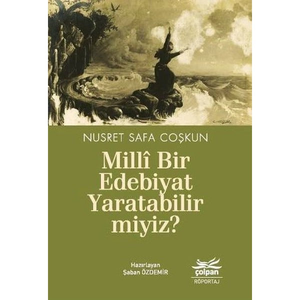 Milli Bir Edebiyat Yaratabilir miyiz? | Çolpan