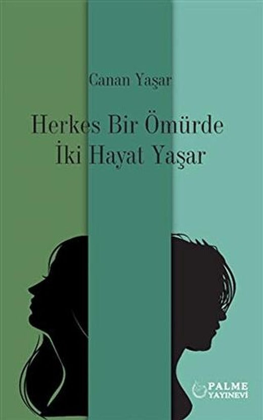 Herkes Bir Ömürde İki Hayat Yaşar