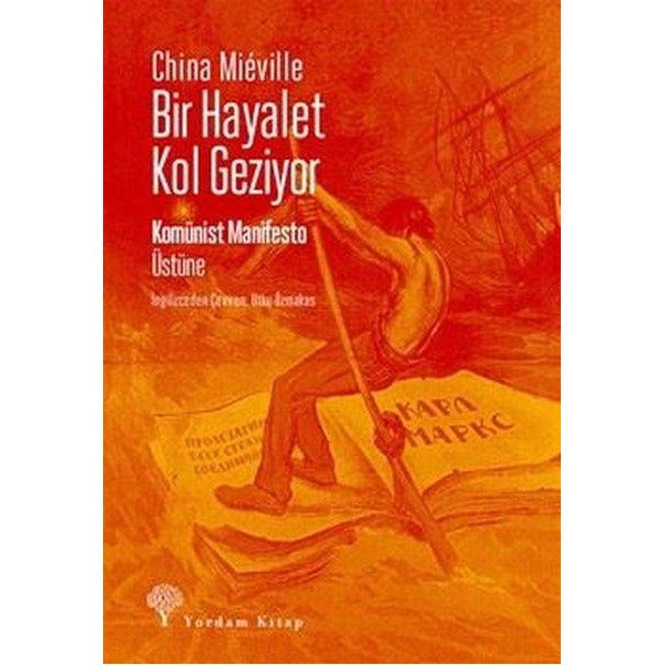 Bir Hayalet Kol Geziyor - Komünist Manifesto Üstüne | Yordam Kitap (İnce Kapak)