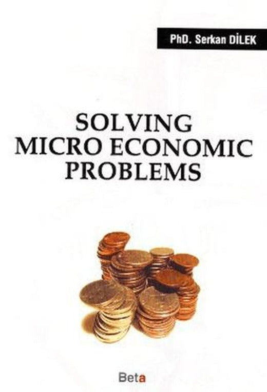 Solving Micro Economic Problems | Beta Yayınevi (Ciltsiz)