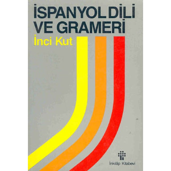 İspanyol Dili Ve Grameri | İnkılap Kitabevi - Yabancı Dil Öğretici Kitapları (İnce Kapak)