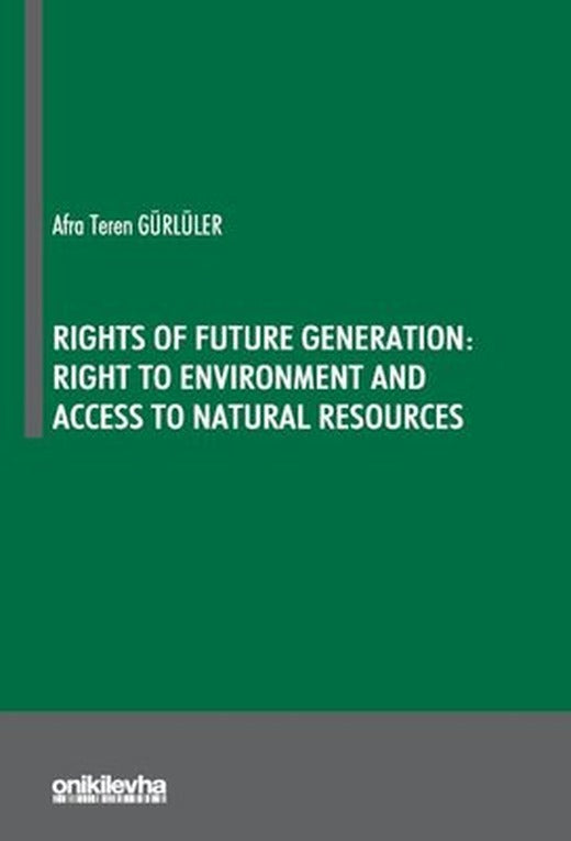 Rights Of Future Generation: Right to Environment and Access to Natural Resources | On İki Levha Yayıncılık