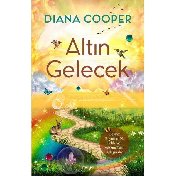 Altın Gelecek - Beşinci Boyuttan Ne Beklemeli ve Ona Nasıl Ulaşmalı? | Maya Kitap (İnce Kapak)