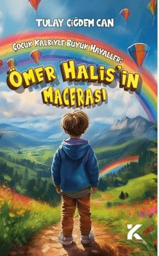 Çocuk Kalbiyle Büyük Hayaller - Ömer Halis’in Macerası