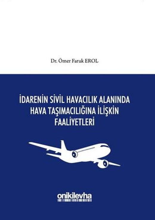 İdarenin Sivil Havacılık Alanında Hava Taşımacılığına İlişkin Faaliyetleri | On İki Levha Yayınları (Ciltli)