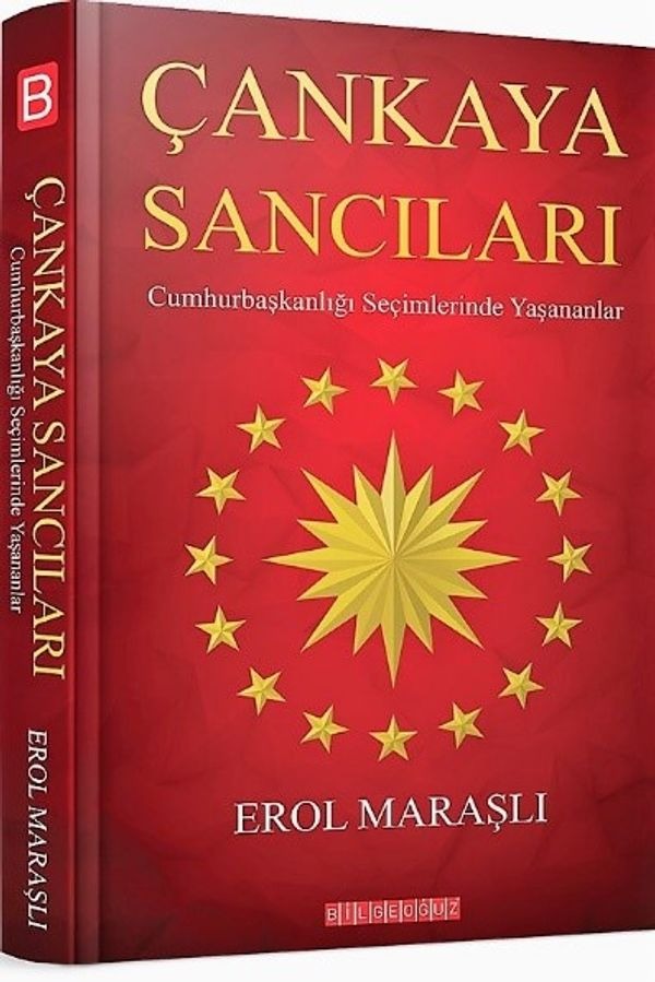 Çankaya Sancıları-Cumhurbaşkanlığı Seçimlerde Yaşananlar | Bilgeoğuz Yayınları