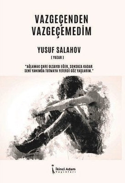 Vazgeçenden Vazgeçemedim | İkinci Adam Yayınları