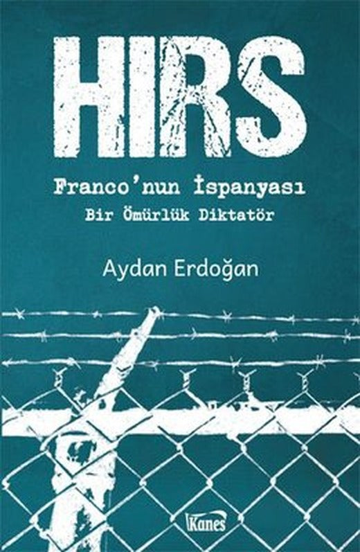 Hırs: Franconun İspanyası - Bir Ömürlk Diktatör | Kanes Yayınları