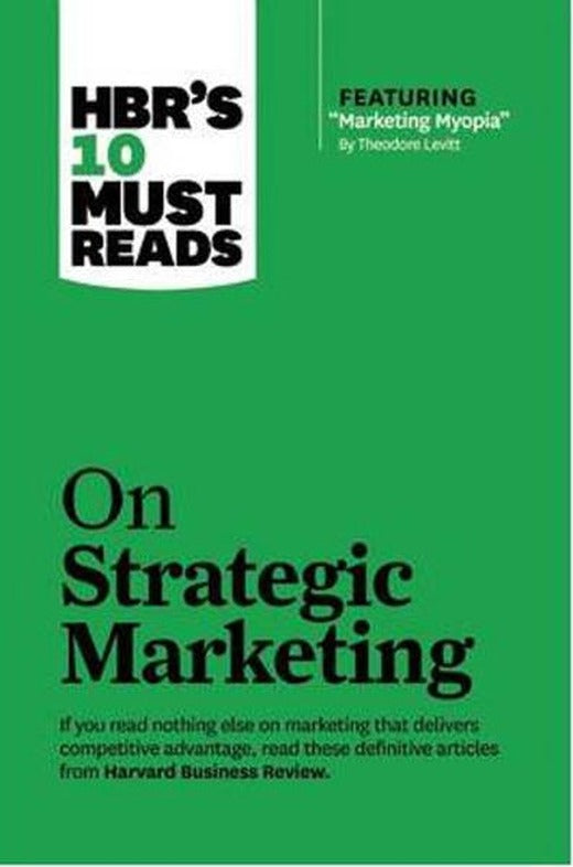 HBR's 10 Must Reads Strategic Marketing (with featured article Marketing Myopia by Theodore Le | Harvard Business Review Press (İnce Kapak)