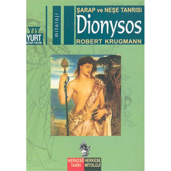 Şarap ve Neşe Tanrısı-Dionysos | Yurt Kitap Yayın - Herkese Tarih, Herkese Mitoloji Dizisi (İnce Kapak)