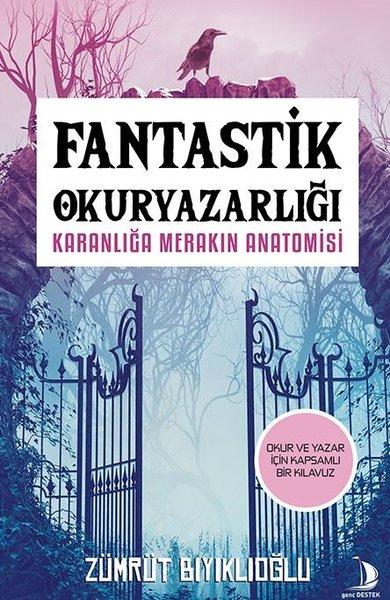 Fantastik Okuryazarlığı - Karanlığa Merakın Anatomisi | Genç Destek (İnce Kapak) - Resim 1